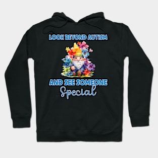 Look beyond autism and see someone special Autism Awareness Gift for Birthday, Mother's Day, Thanksgiving, Christmas Hoodie